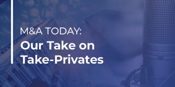 M&A Today Our Take on Take-Privates Podcast Web Image